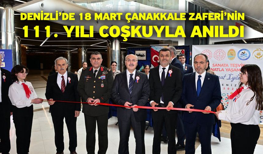 Denizli’de 18 Mart Çanakkale Zaferi’nin 111. Yılı Coşkuyla Anıldı