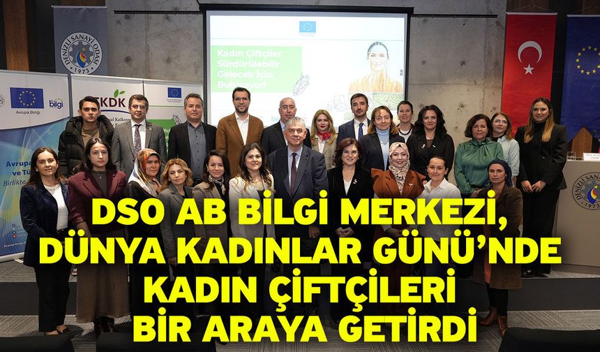 DSO AB Bilgi Merkezi, Dünya Kadınlar Günü’nde Kadın Çiftçileri Bir Araya Getirdi