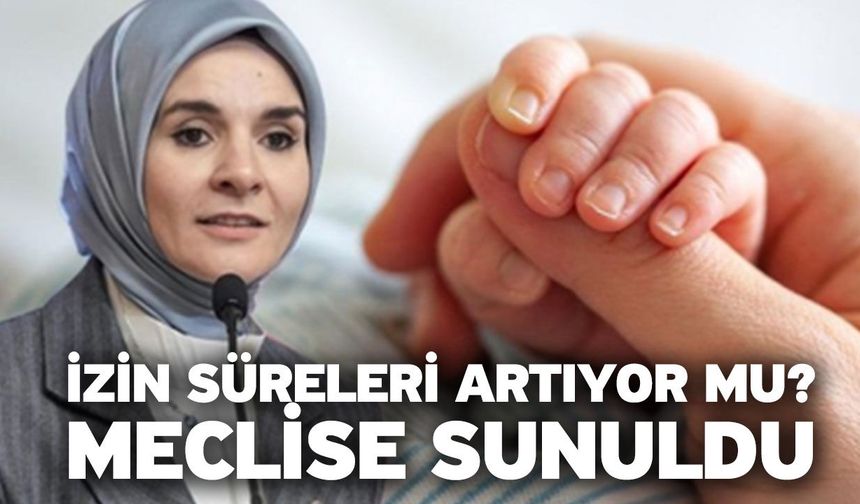 İzin süreleri artıyor mu? Meclise sunuldu
