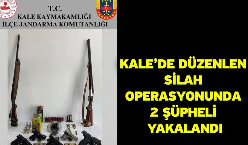 Kale’de düzenlen silah operasyonunda 2 şüpheli yakalandı