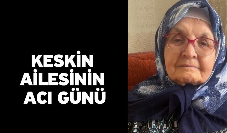 Keskin Ailesinin Acı Günü
