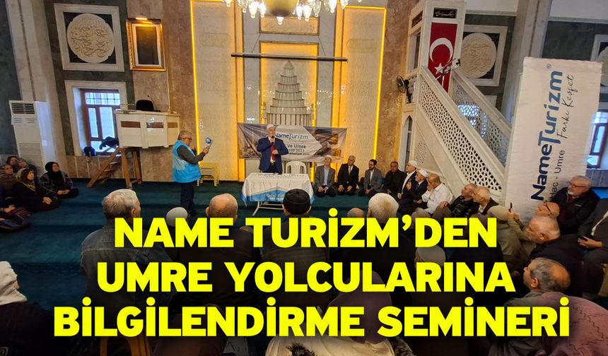 Name Turizm’den Umre Yolcularına Bilgilendirme Semineri