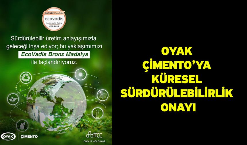 OYAK Çimento’ya Küresel Sürdürülebilirlik Onayı