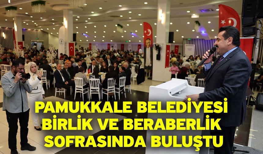 Pamukkale Belediyesi Birlik Ve Beraberlik Sofrasında Buluştu