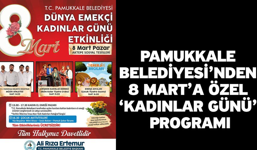 Pamukkale Belediyesi’nden 8 Mart’a Özel ‘Kadınlar Günü’ Programı