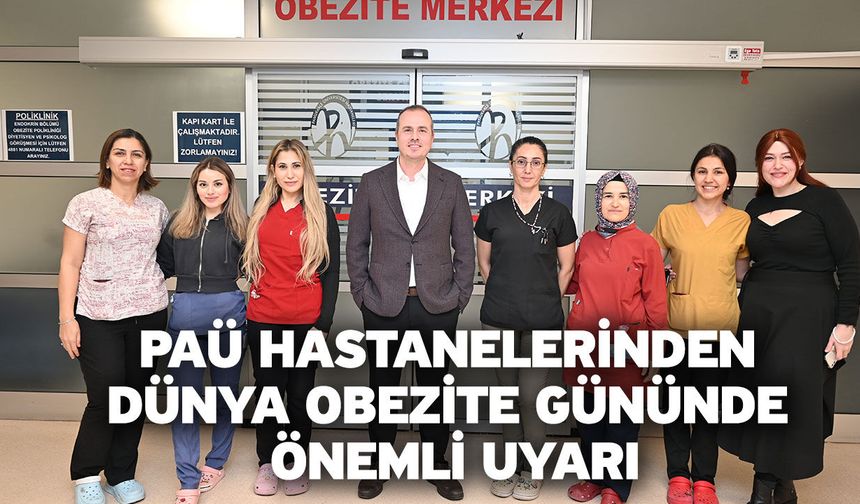 PAÜ Hastanelerinden Dünya Obezite Gününde Önemli Uyarı