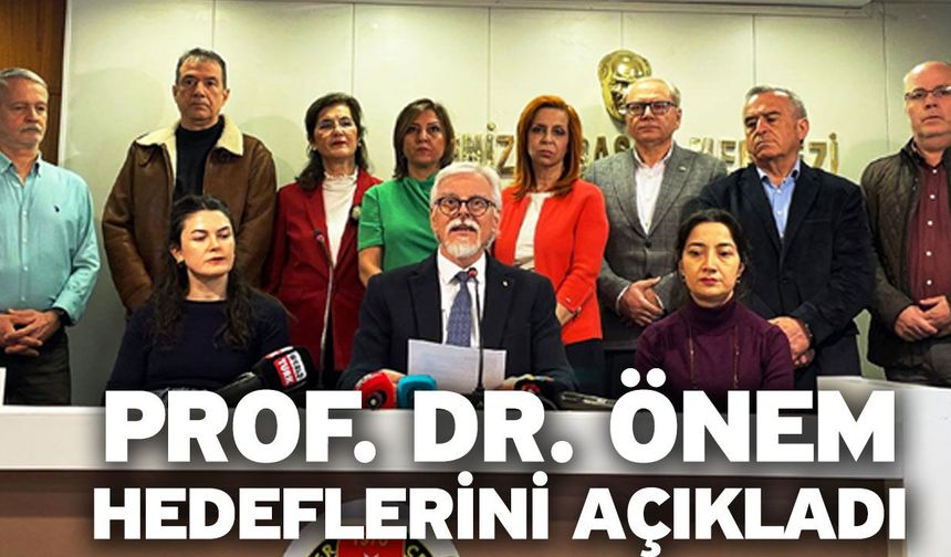 Prof. Dr. Önem hedeflerini açıkladı