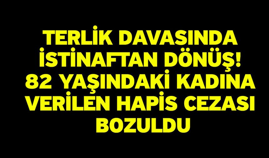 Terlik Davasında İstinaftan Dönüş! 82 Yaşındaki Kadına Verilen Hapis Cezası Bozuldu