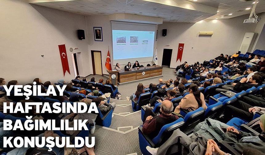 Yeşilay Haftasında Bağımlılık Konuşuldu