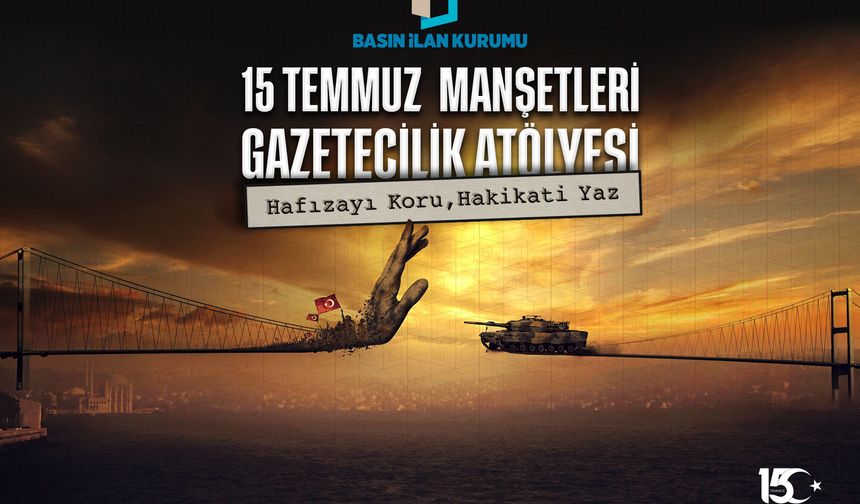15 Temmuz Darbe Girişimi Genç Gazetecilerin Manşetleriyle Hatırlanacak