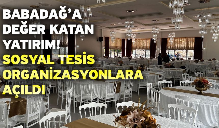 Babadağ’a değer katan yatırım! Sosyal tesis organizasyonlara açıldı