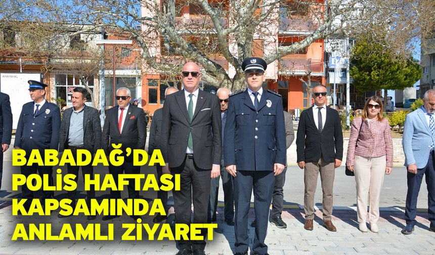 Babadağ’da Polis Haftası Kapsamında Anlamlı Ziyaret