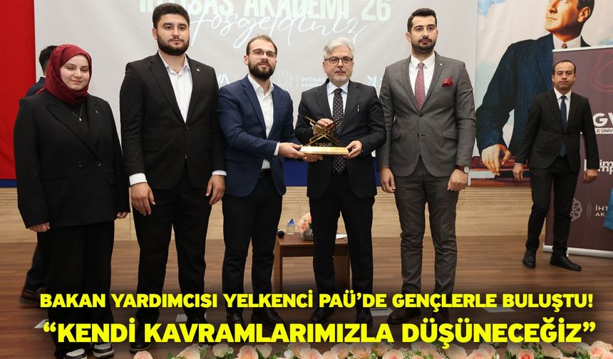 Bakan Yardımcısı Yelkenci PAÜ’de Gençlerle Buluştu! “Kendi Kavramlarımızla Düşüneceğiz”