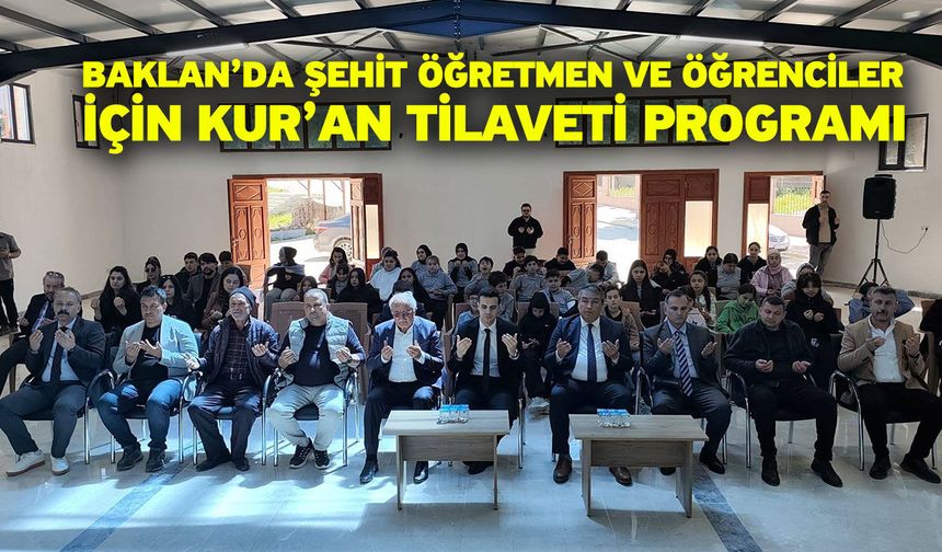 Baklan’da Şehit Öğretmen ve Öğrenciler İçin Kur’an Tilaveti Programı