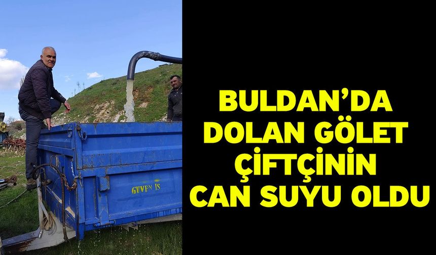 Buldan’da dolan gölet çiftçinin can suyu oldu