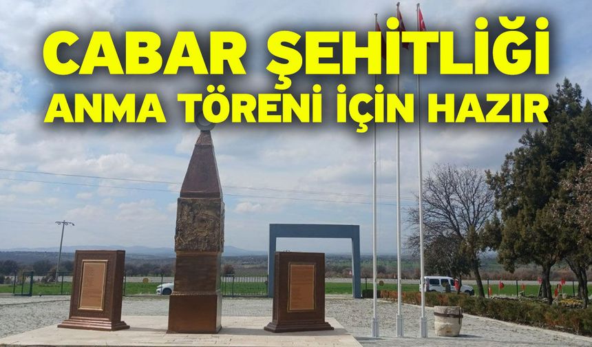 Cabar Şehitliği anma töreni için hazır