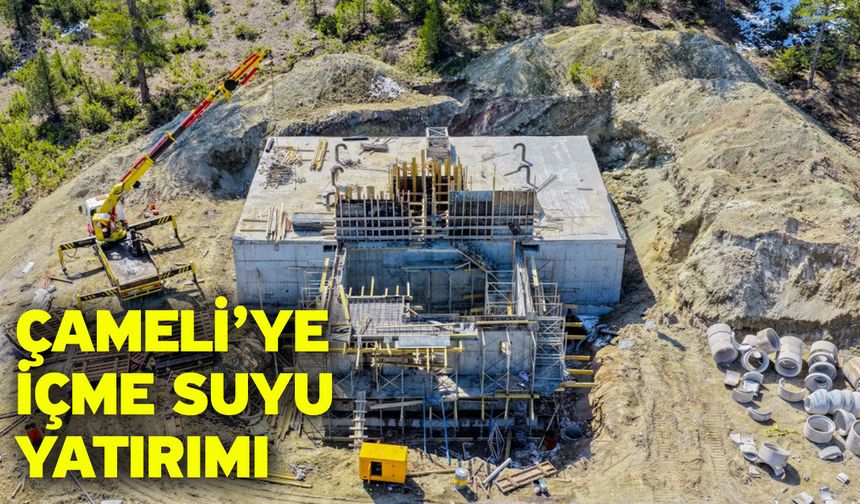 Çameli’ye içme suyu yatırımı