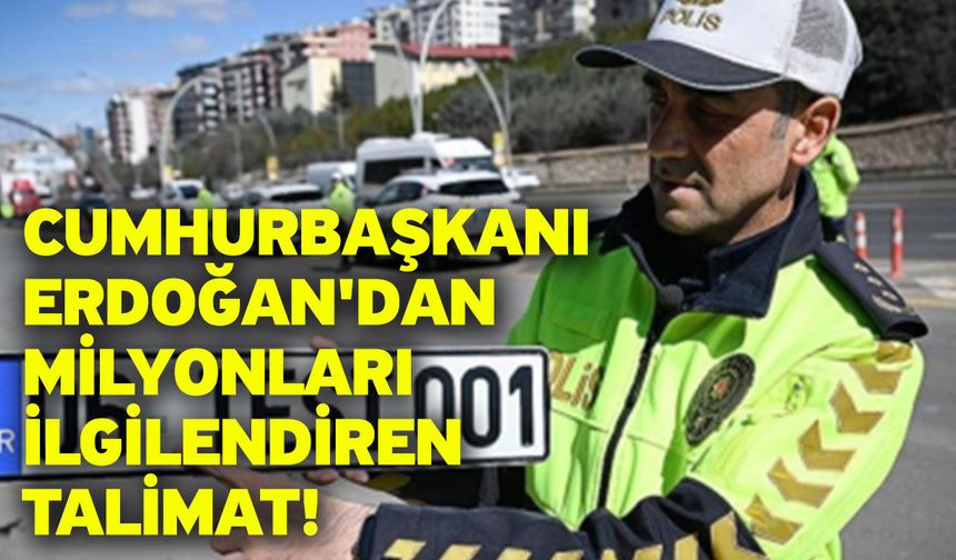 Cumhurbaşkanı Erdoğan'dan milyonları ilgilendiren talimat!