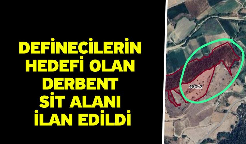 Definecilerin Hedefi Olan Derbent Sit Alanı İlan Edildi