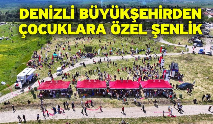 Denizli Büyükşehirden çocuklara özel şenlik