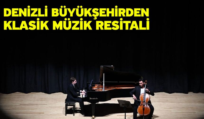 Denizli Büyükşehirden klasik müzik resitali