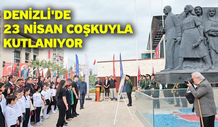 Denizli'de 23 Nisan coşkuyla kutlanıyor