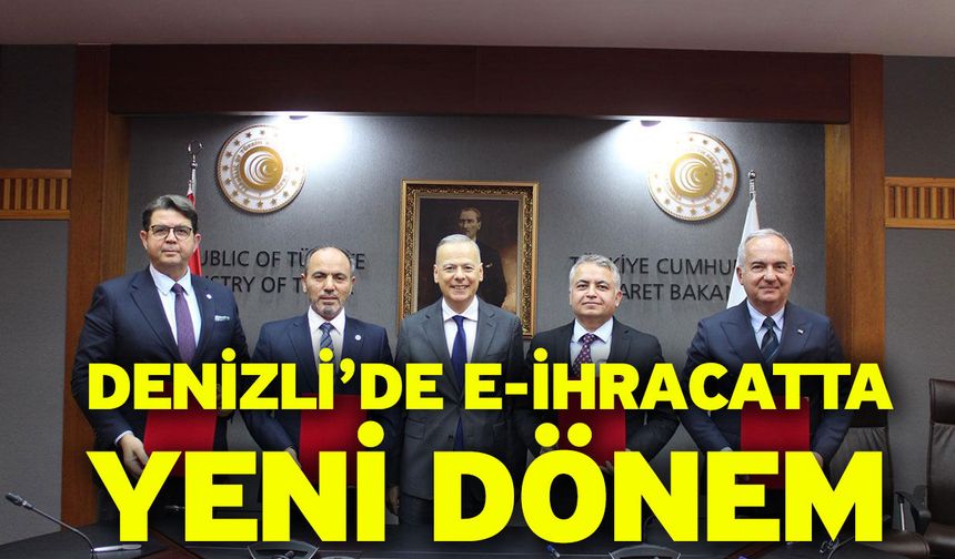 Denizli’de E-İhracatta Yeni Dönem