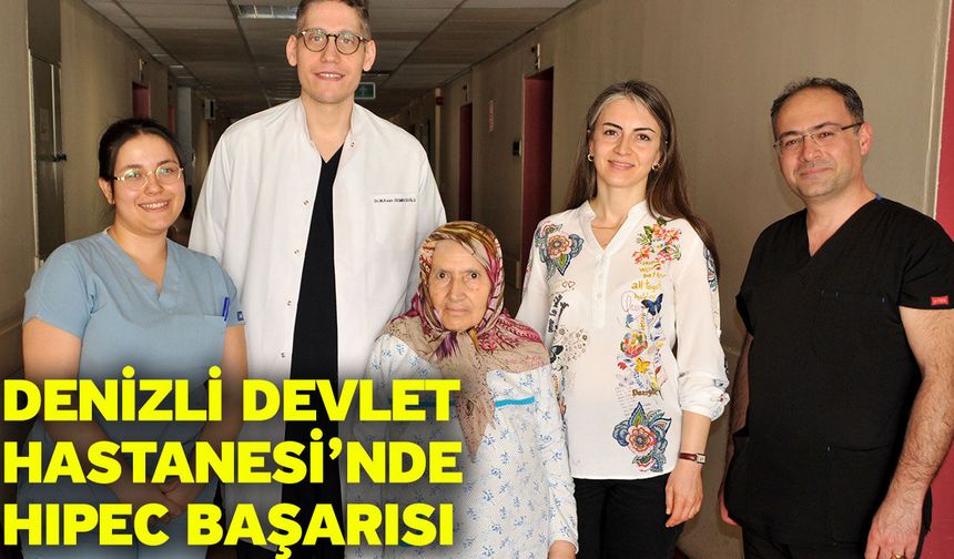 Denizli Devlet Hastanesi’nde HIPEC Başarısı