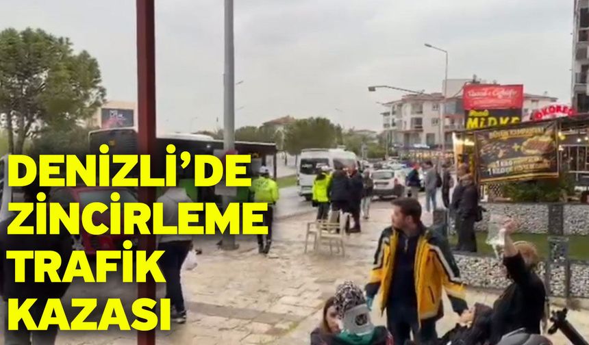 Denizli’de zincirleme trafik kazası