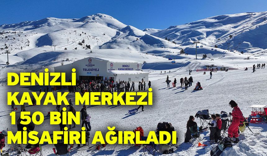 Denizli Kayak Merkezi bölge turizmine damga vurdu