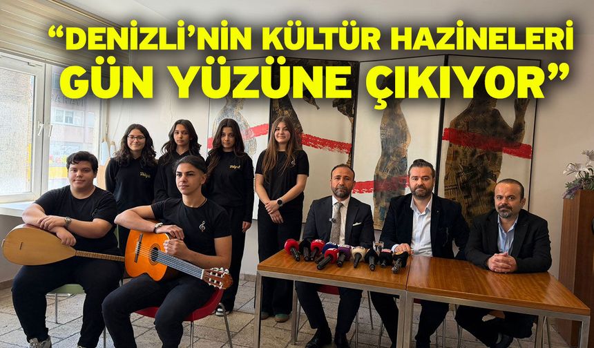 “Denizli’nin Kültür Hazineleri Gün Yüzüne Çıkıyor”