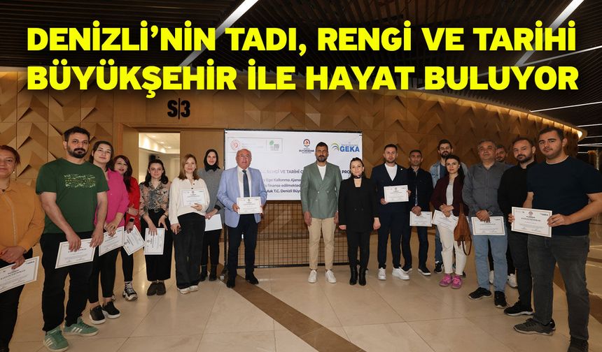 Denizli’nin tadı, rengi ve tarihi Büyükşehir ile hayat buluyor