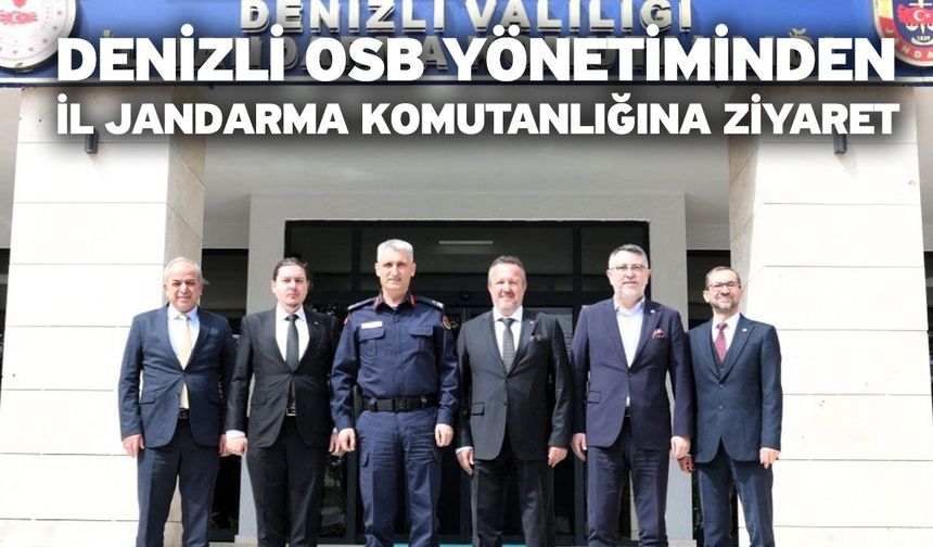 Denizli OSB yönetiminden İl Jandarma Komutanlığına ziyaret