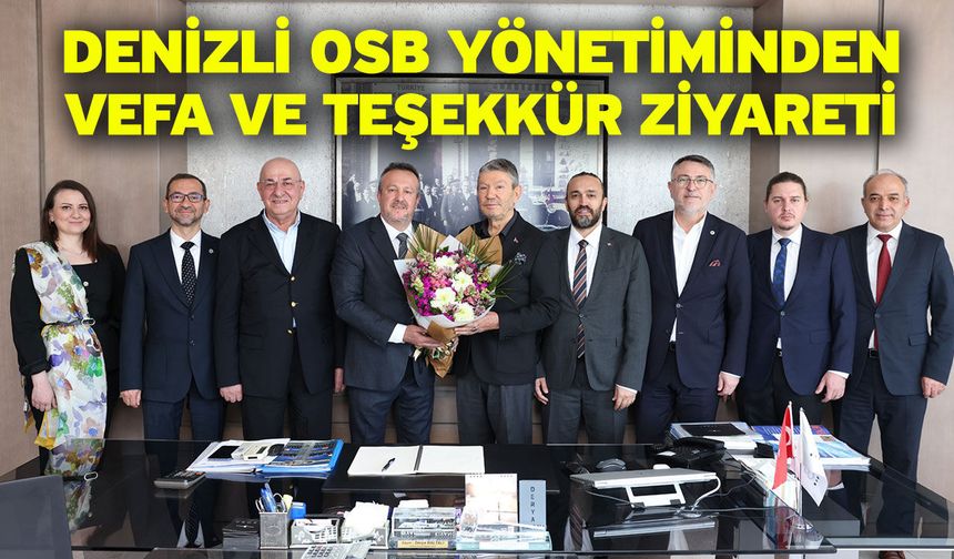 Denizli OSB yönetiminden vefa ve teşekkür ziyareti