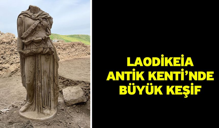Laodikeia Antik Kenti’nde Büyük Keşif