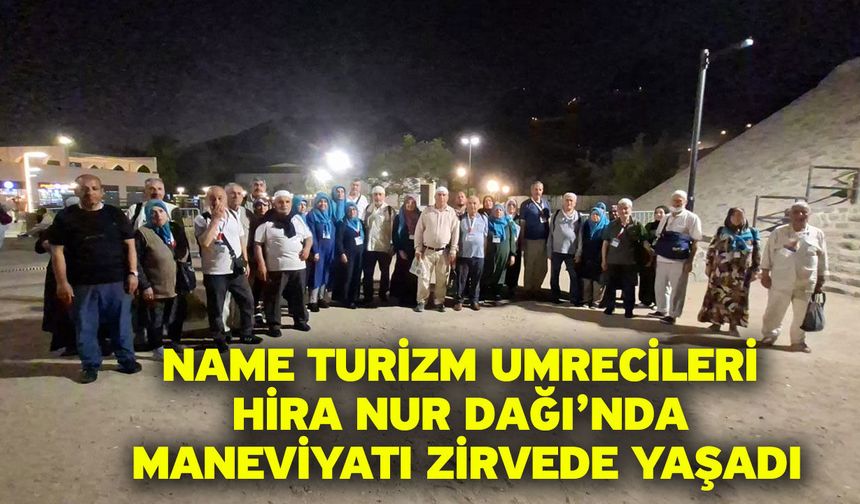 Name Turizm Umrecileri Hira Nur Dağı’nda Maneviyatı Zirvede Yaşadı