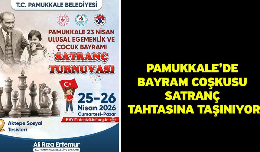Pamukkale’de Bayram Coşkusu Satranç Tahtasına Taşınıyor