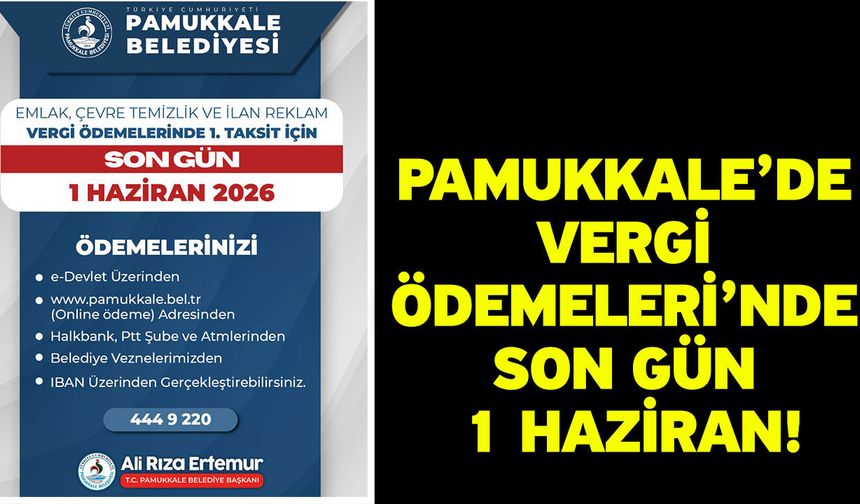 Pamukkale’de Vergi Ödemeleri’nde Son Gün 1 Haziran!