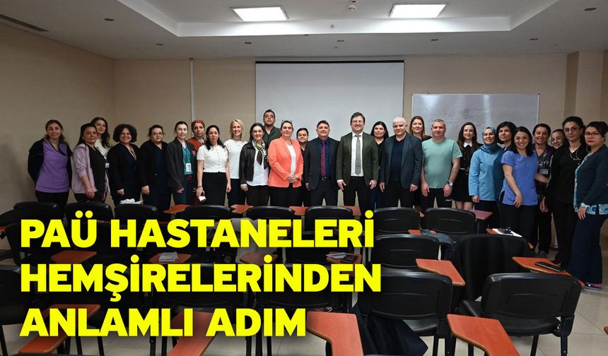 PAÜ Hastaneleri Hemşirelerinden Anlamlı Adım