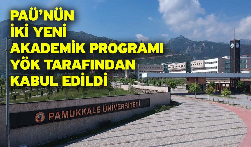 PAÜ’nün İki Yeni Akademik Programı YÖK Tarafından Kabul Edildi