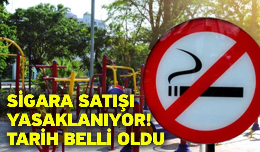 Sigara satışı yasaklanıyor! Tarih belli oldu