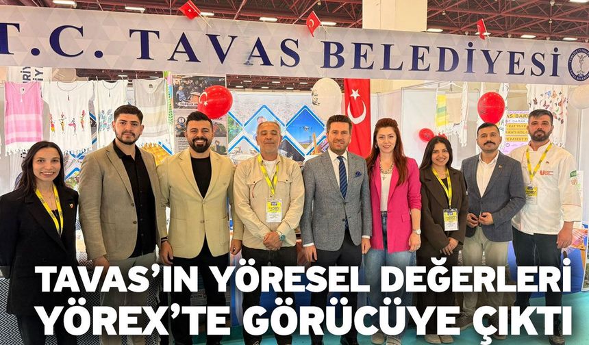 Tavas’ın yöresel değerleri YÖREX’te görücüye çıktı
