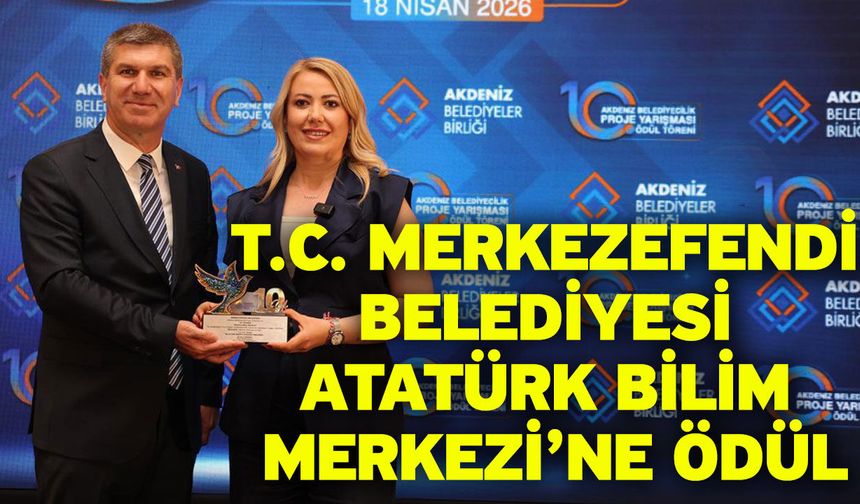 T.C. Merkezefendi Belediyesi Atatürk Bilim Merkezi’ne Ödül