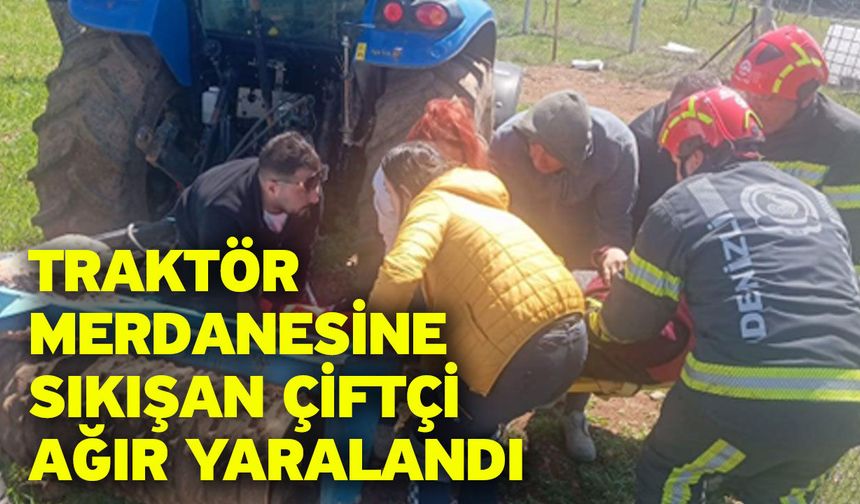 Traktör Merdanesine Sıkışan Çiftçi Ağır Yaralandı