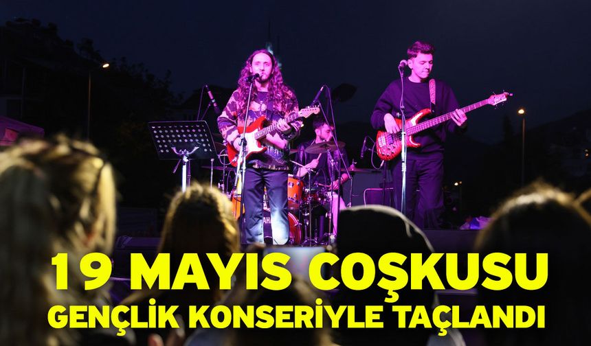 19 Mayıs Coşkusu Gençlik Konseriyle Taçlandı