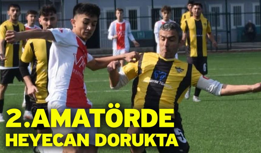 2.Amatörde heyecan dorukta