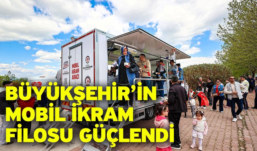 Üçüncü mobil ikram aracı yollarda