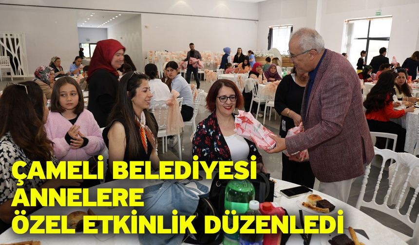 Çameli Belediyesi annelere özel etkinlik düzenledi