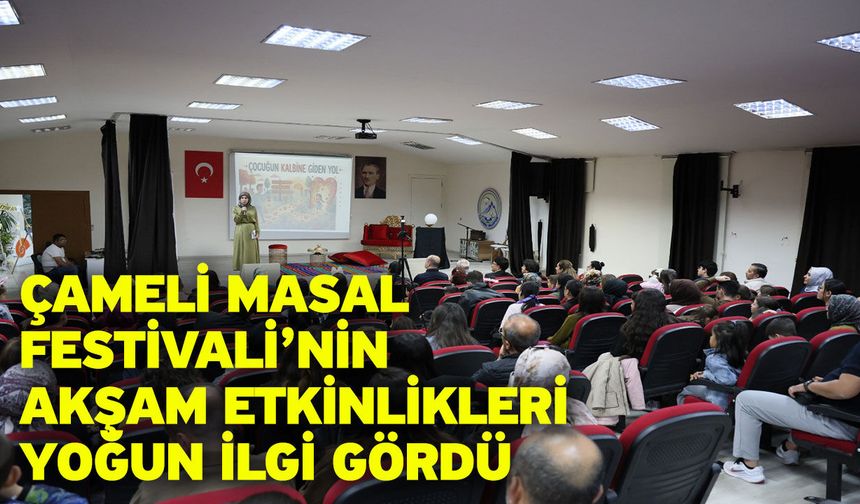Çameli Masal Festivali’nin Akşam Etkinlikleri Yoğun İlgi Gördü