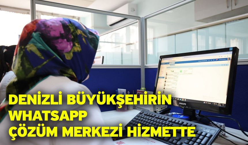 Denizli Büyükşehirin WhatsApp Çözüm Merkezi hizmette